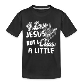 I Love Jesus But I Cuss A Little - Kids' Premium Organic T-Shirt - black - Front