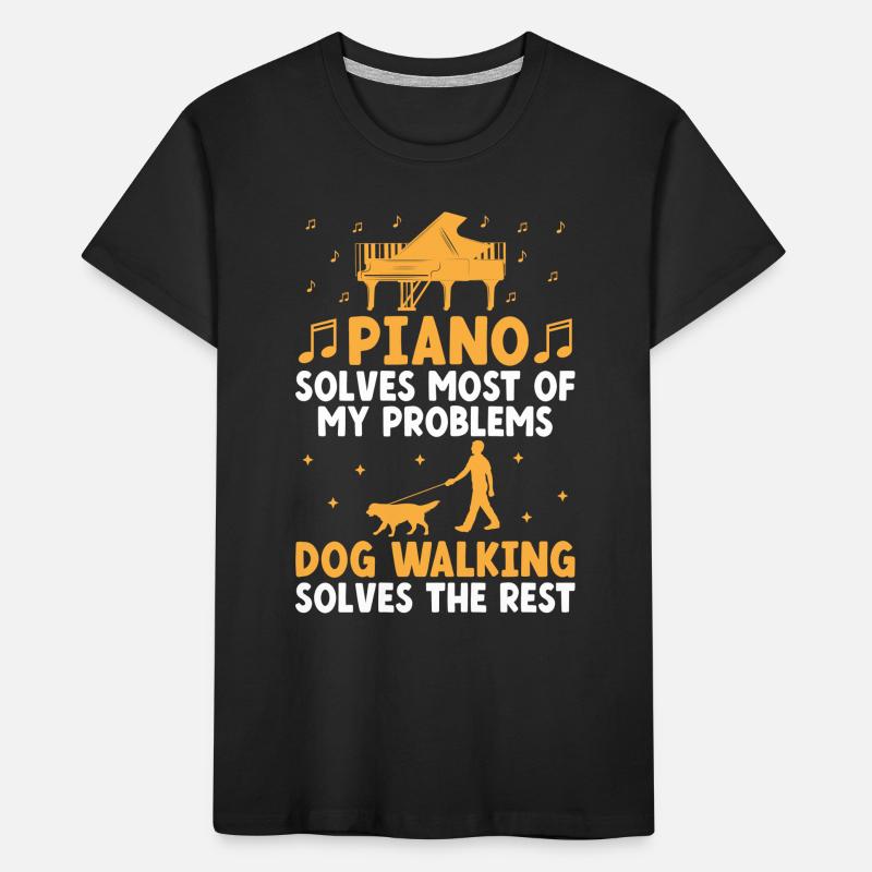Piano Solves Most Of My Problems Dog Walking Solve Kids' Premium Organic T-Shirt
