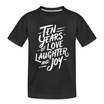 Ten years of love, laughter and joy 10. - Kids' Premium Organic T-Shirt - black - Front