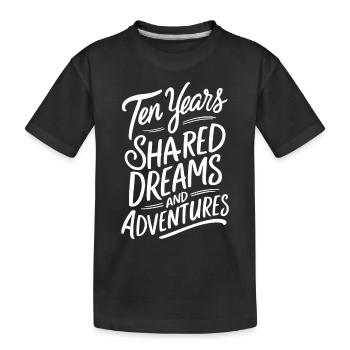 Zehn Jahre Gemeinsame Träume Und Abenteuer - 10. - Kinder Premium Bio T-Shirt - Schwarz - Vorne