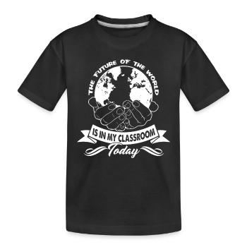 Teacher The Future Of The World Is In My Classroom - Kids' Premium Organic T-Shirt - black - Front