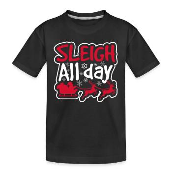 Christmas Christmas Sleigh All Day - Kids' Premium Organic T-Shirt - black - Front