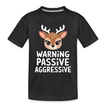 Warning Passive Aggressive Deer Cartoon - Kids' Premium Organic T-Shirt - black - Front