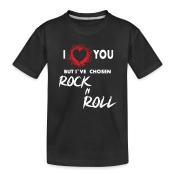 I Love But I've Chosen Rock and Roll - Kids' Premium Organic T-Shirt - black - Front