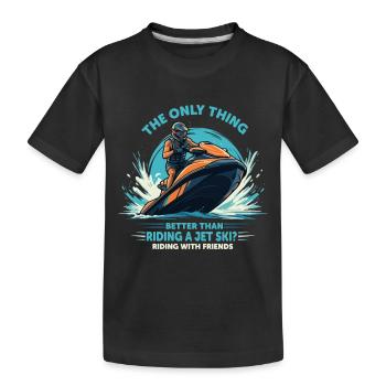 La seule chose meilleure que de faire du jet ski ? Monté - T-shirt bio Premium Enfant - noir - Devant