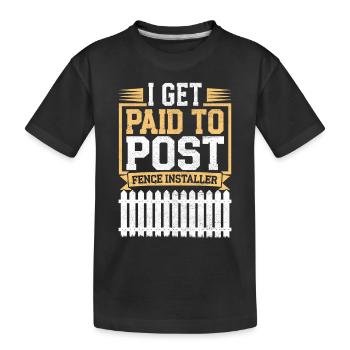 Fence Installer Fence Builder Fence Installer - Kids' Premium Organic T-Shirt - black - Front
