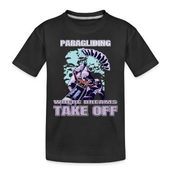 Paragliding: Where Dreams Take Off - Kids' Premium Organic T-Shirt - black - Front