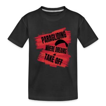 Paragliding – Where Dreams Take Off - Kids' Premium Organic T-Shirt - black - Front