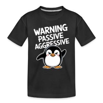 Vorsicht Passiv Aggressiv Lustiger Pinguin - Kinder Premium Bio T-Shirt - Schwarz - Vorne