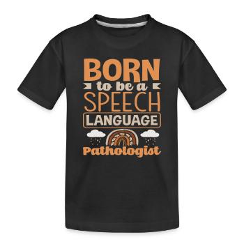 Geboren Um Sprachtherapeut Zu Sein - Kinder Premium Bio T-Shirt - Schwarz - Vorne