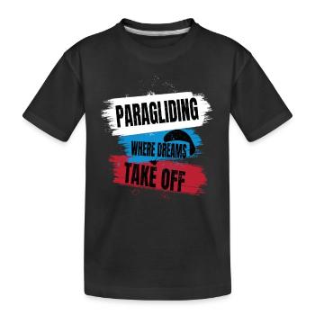 Paragliding – Where Dreams Take Off - Kids' Premium Organic T-Shirt - black - Front