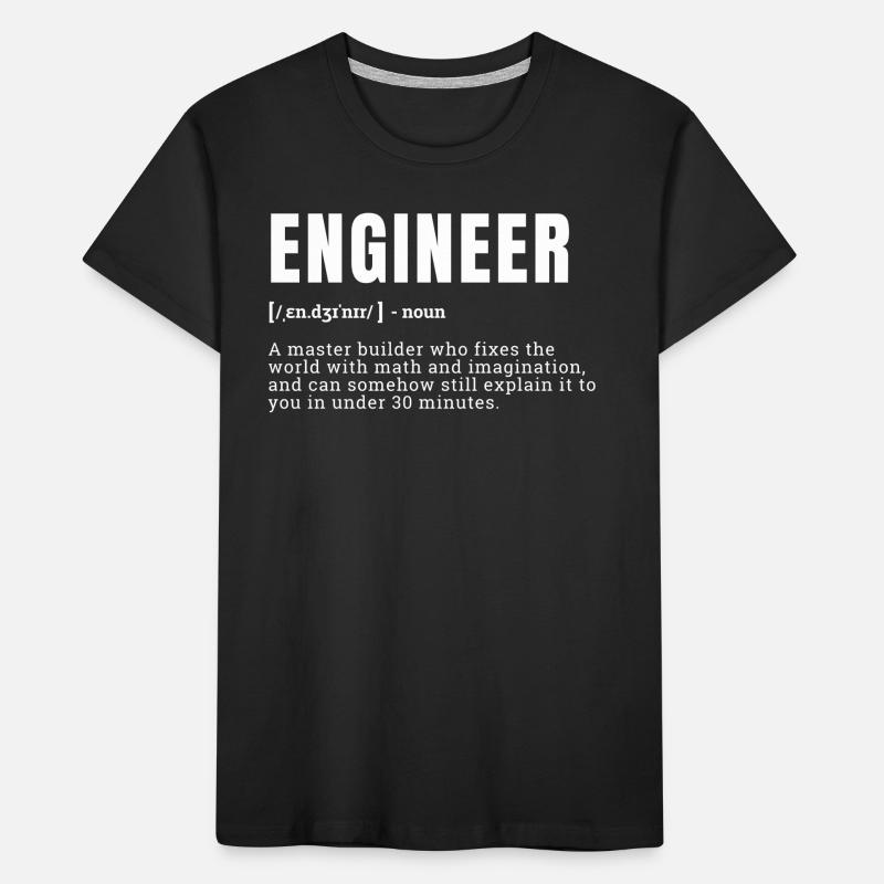Funny Engineer Dictionary Definition Graphic Occup Kinder Premium Bio T-Shirt