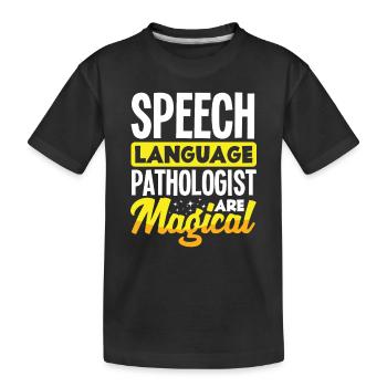 Speech Language Pathologist Are Magical - Kinder Premium Bio T-Shirt - Schwarz - Vorne