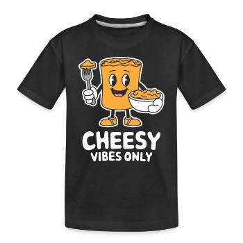 Cheesy Vibes Only Funny Cartoon - Kids' Premium Organic T-Shirt - black - Front