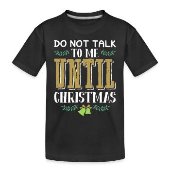 Ne me parlez pas avant Noël - T-shirt bio Premium Enfant - noir - Devant
