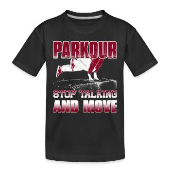 Parkour Stop Talking And Move - Kids' Premium Organic T-Shirt - black - Front