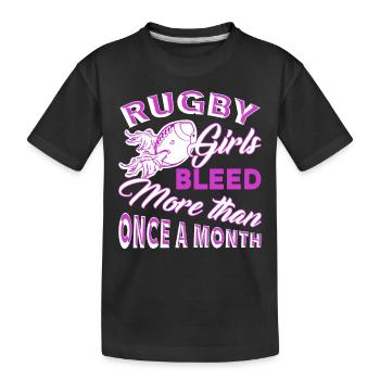 Rugby Girl Bleed More Than Once A Month - Kids' Premium Organic T-Shirt - black - Front