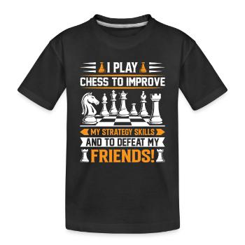 Ich spiele Schach, um meine Strategiefähigkeiten zu verbessern – und - Kinder Premium Bio T-Shirt - Schwarz - Vorne