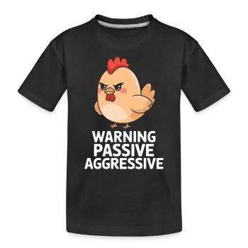 Caution Passive Aggressive Chicken Cartoon - Kids' Premium Organic T-Shirt - black - Front