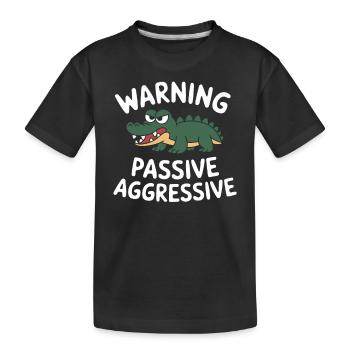 Caution Passive Aggressive Crocodile Warning - Kids' Premium Organic T-Shirt - black - Front