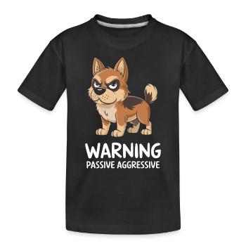 Avertissement : Passif, Agressif, Chien - T-shirt bio Premium Enfant - noir - Devant
