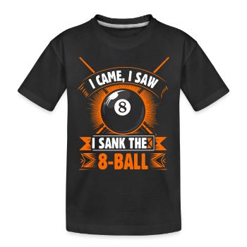 Je suis venu, j’ai vu, j’ai coulé la boule 8. - T-shirt bio Premium Enfant - noir - Devant