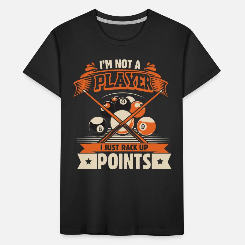 I’m not a player, I just rack up points. Kids' Premium Organic T-Shirt