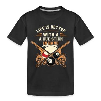 Das Leben ist besser, wenn man einen Queue in der Hand hat. - Kinder Premium Bio T-Shirt - Schwarz - Vorne