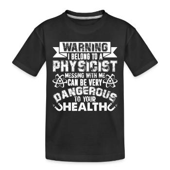 Physicist I Belong To A Physicist - Kids' Premium Organic T-Shirt - black - Front