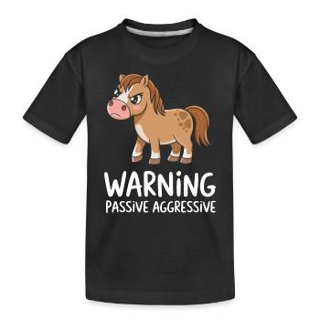 Warning Passive Aggressive Pferd Cartoon - Kinder Premium Bio T-Shirt - Schwarz - Vorne