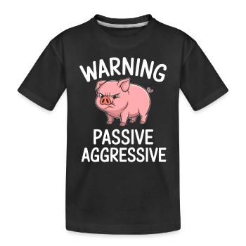 Avertissement Passif Agressif Drôle de cochon - T-shirt bio Premium Enfant - noir - Devant