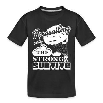 Parasailing Only The Strong Survive - Kids' Premium Organic T-Shirt - black - Front