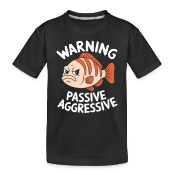 Avertissement Humeur de poisson passive agressive - T-shirt bio Premium Enfant - noir - Devant