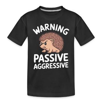 Méfiez-vous des hérissons passifs agressifs - T-shirt bio Premium Enfant - noir - Devant