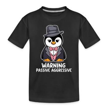 Warnung Vor Passiv Aggressivem Pinguin - Kinder Premium Bio T-Shirt - Schwarz - Vorne