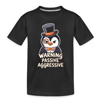 Pingouin avec monocle Avertissement Passif Agressif - T-shirt bio Premium Enfant - noir - Devant