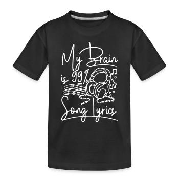 Music lover My brain is 99% song lyrics - Kids' Premium Organic T-Shirt - black - Front