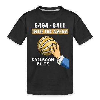 GAGA BALL INTO THE ARENA - Kinder Premium Bio T-Shirt - Schwarz - Vorne