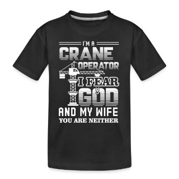 Crane Operator Crane Operator Fear God And Wife - Kids' Premium Organic T-Shirt - black - Front