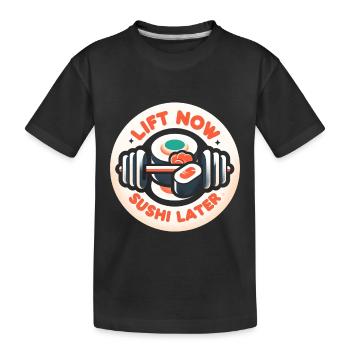 Lift Now Sushi Later 8 - Kinder Premium Bio T-Shirt - Schwarz - Vorne