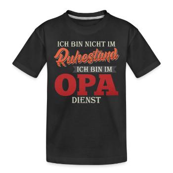Opi BIN NICHT IM RUHESTAND BIN IM OPA DIENST - Kinder Premium Bio T-Shirt - Schwarz - Vorne