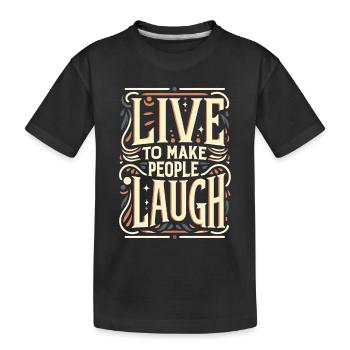 Live To Make People Laugh 10 - Kinder Premium Bio T-Shirt - Schwarz - Vorne