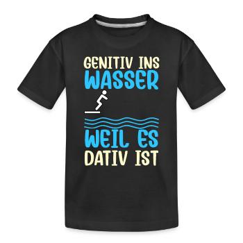 Genitiv ins Wasser, weil es Dativ ist Grammatik - Kinder Premium Bio T-Shirt - Schwarz - Vorne