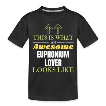 This is what an awesome Euphonium lover looks like - Kids' Premium Organic T-Shirt - black - Front