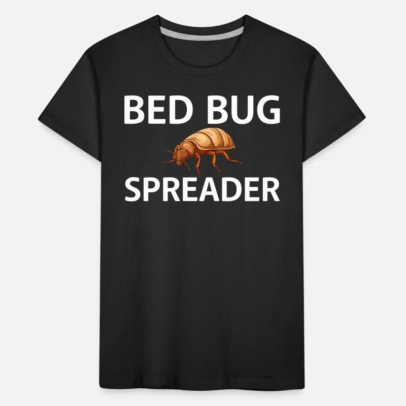 Bed Bug Spreader Funny Bed Bugs Saying Kids' Premium Organic T-Shirt