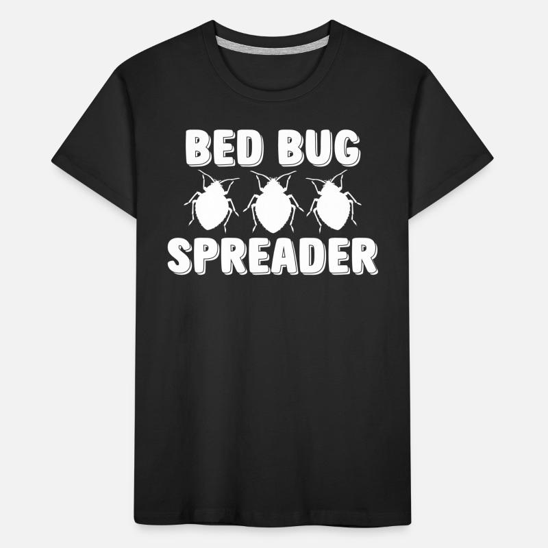 Bed Bug Spreader Funny Bed Bugs Saying Kids' Premium Organic T-Shirt