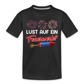 Pyrotechnik LUST AUF EIN FEUERWERK Lustiges - Kinder Premium Bio T-Shirt - Schwarz - Vorne