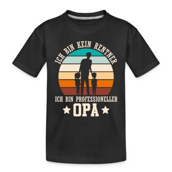 Opi BIN KEIN RENTNER BIN PROFESSIONELLER - Kinder Premium Bio T-Shirt - Schwarz - Vorne
