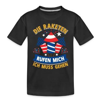 Feuerwerk DIE RAKETEN RUFEN MICH ICH MUSS GEHEN - Kinder Premium Bio T-Shirt - Schwarz - Vorne