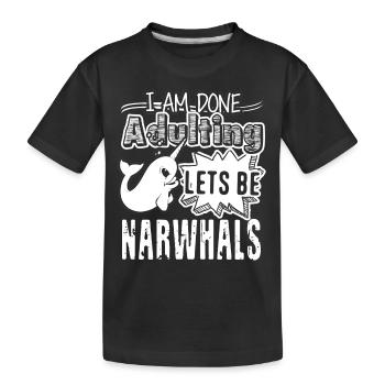 Narwhal Lets Be Narwhals - Kids' Premium Organic T-Shirt - black - Front